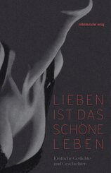 Lieben ist das sch&ouml;ne Leben