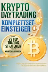 Krypto Daytrading Komplettset f&uuml;r Einsteiger mit den 29 Top Handelsstrategien speziell f&uuml;r Kryptow&auml;hrungen