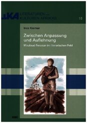 Zwischen Anpassung und Auflehnung: Mouloud Feraoun im literarischen Feld