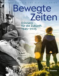 Bewegte Zeiten. 1945-2015