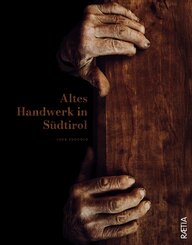 Altes Handwerk in S&uuml;dtirol