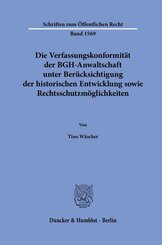 Die Verfassungskonformität der BGH-Anwaltschaft unter Berücksichtigung der historischen Entwicklung sowie Rechtsschutzmö