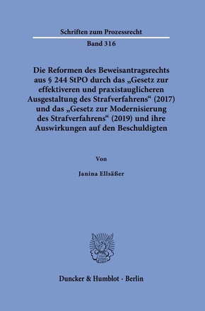 Die Reformen des Beweisantragsrechts aus § 244 StPO durch das "Gesetz zur effektiveren und praxistauglicheren Ausgestalt