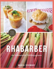 Rhabarber - der kulinarische Frühlingsgenuss
