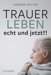 TRAUER LEBEN echt und jetzt?!