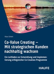 Co-Value Creating - Mit strategischen Kunden nachhaltig wachsen