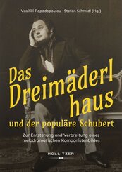 Das Dreim&auml;derlhaus und der popul&auml;re Schubert