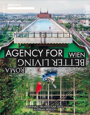 ARCH+ Wien / Roma. Agency for Better Living