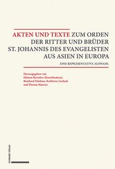 Akten und Texte zum Orden der Ritter und Br&uuml;der St. Johannis des Evangelisten aus Asien und Europa