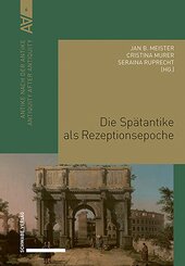 Die Sp&auml;tantike als Rezeptionsepoche