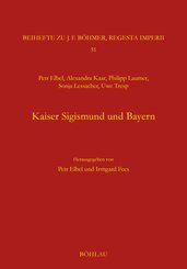 Kaiser Sigismund und Bayern. Eine kollektive Monographie