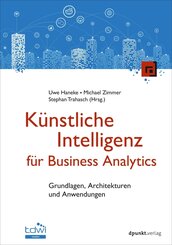K&uuml;nstliche Intelligenz f&uuml;r Business Analytics
