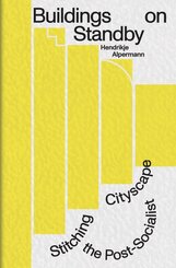 Buildings on Standby: Stitching the Post-Socialist Cityscape