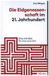 Die Eidgenossenschaft im 21. Jahrhundert