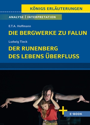 Die Bergwerke zu Falun von E.T.A. Hoffmann, Der Runenberg, Des Lebens Überfluss von Ludwig Tieck - Textanalyse und Inter