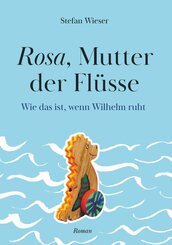Rosa, Mutter der Flüsse