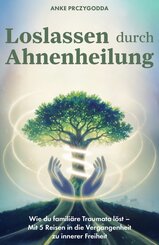 Loslassen durch Ahnenheilung