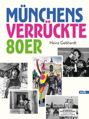 M&uuml;nchens verr&uuml;ckte 80er