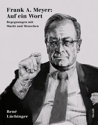 Frank A. Meyer: Auf ein Wort