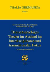 Deutschsprachiges Theater im Ausland im interdisziplinären und transnationalen Fokus