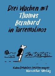 Drei Wochen mit Thomas Bernhard in Torremolinos
