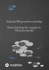 Zukunft Pflegesachverst&auml;ndige