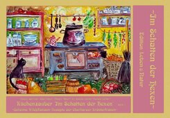 K&uuml;chenzauber im Schatten der Hexen
