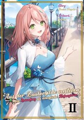Aus der Zaubergilde versto&szlig;en - Mein Neuanfang als k&ouml;nigliche Hofmagierin 2