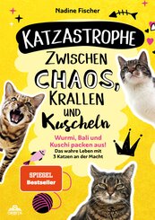 Katzastrophe - Zwischen Chaos, Krallen und Kuscheln