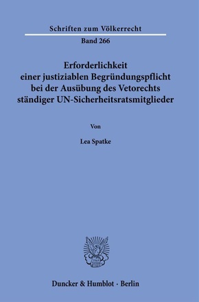 Erforderlichkeit einer justiziablen Begründungspflicht bei der Ausübung des Vetorechts ständiger UN-Sicherheitsratsmitgl