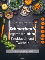 Schmackhaft vegetarisch ohne Knoblauch und Zwiebeln