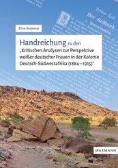Handreichung zu den "Kritischen Analysen zur Perspektive weißer deutscher Frauen in der Kolonie Deutsch-Südwestafrika (1