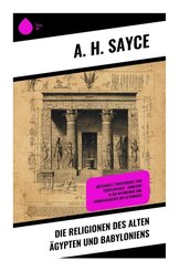 Die Religionen des alten &Auml;gypten und Babyloniens