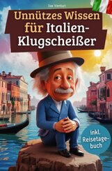 Unn&uuml;tzes Wissen f&uuml;r Italien-Klugschei&szlig;er