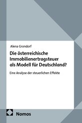 Die &ouml;sterreichische Immobilienertragsteuer als Modell f&uuml;r Deutschland?