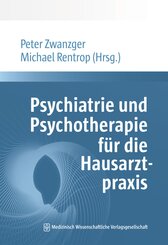 Psychiatrie und Psychotherapie f&uuml;r die Hausarztpraxis
