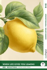 When Life Gives You Lemons - Reflections: 10 Everyday Short Stories vol. 001 - B1-B2 (+ Audio-Online), m. 1 Audio, m. 1