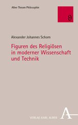 Figuren des Religiösen in moderner Wissenschaft und Technik