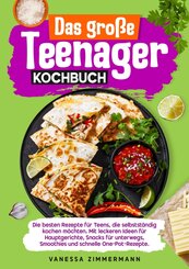 Das gro&szlig;e Teenager Kochbuch