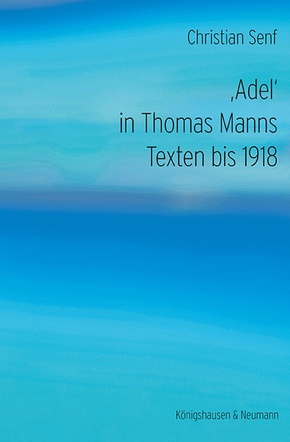 'Adel' in Thomas Manns Texten bis 1918