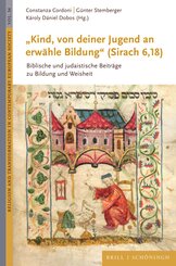 "Kind, von deiner Jugend an erwähle Bildung" (Sirach 6,18)