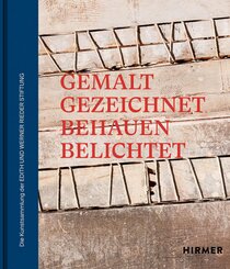 Die Kunstsammlung der Edith und Werner Rieder Stiftung