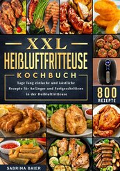 XXL Hei&szlig;luftfritteuse Kochbuch