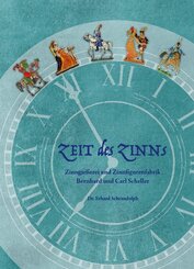 Zeit des Zinns - Zinngie&szlig;erei und Zinnfigurenfabrik Bernhard und Carl Scheller