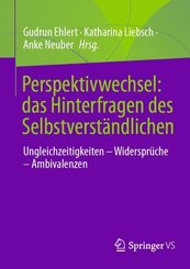Perspektivwechsel: das Hinterfragen des Selbstverst&auml;ndlichen