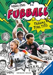 Fu&szlig;ball-Stars - Alles &uuml;ber Fu&szlig;ball. Tr&auml;ume, Tore, Titel
