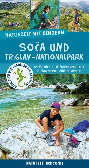 Naturzeit mit Kindern: Soca und Triglav Nationalpark