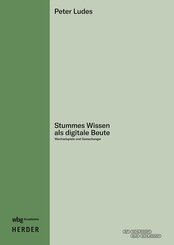 Stummes Wissen als digitale Beute