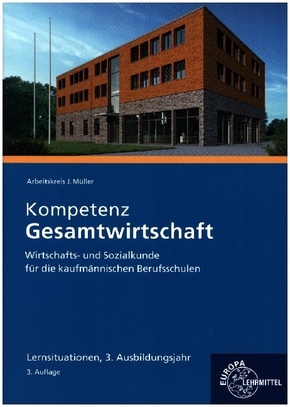Kompetenz Gesamtwirtschaft Lernsituationen 3. Ausbildungsjahr