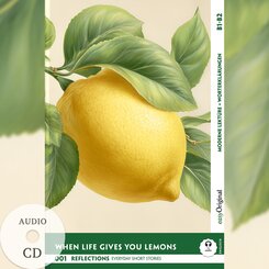 When Life Gives You Lemons - Reflections: 10 Everyday Short Stories vol. 001 - B1-B2 (+ Audio-CD), m. 1 Audio, m. 1 Audi